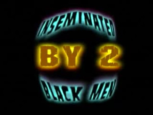 INSEMINATED BY 2 BLACK MEN