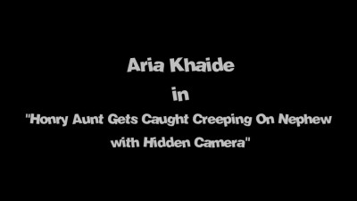 Perverted Step-Aunt Spies on Big Cock - Aria Khaide -