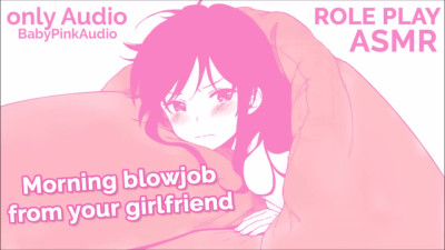 ASMR ROLE PLAY Blowjob in the Morning from your Cute Girlfriend. ONLY AUDIO