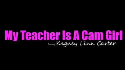 My Busty Teacher Kagney Linn Karter Is A Cam Whore